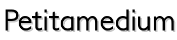 Petitamedium font