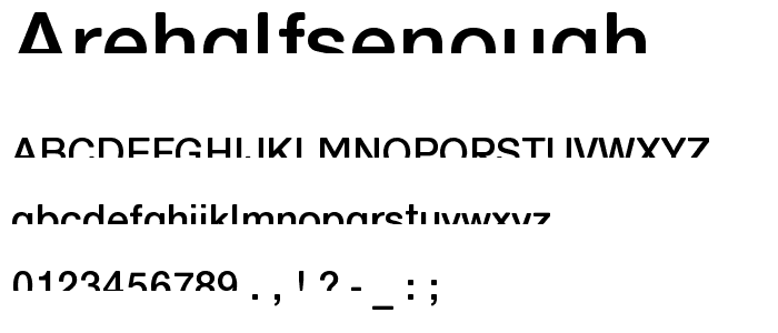 AreHalfsEnough font