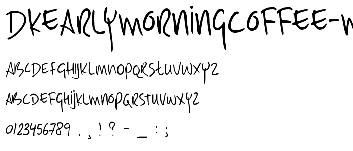 DKEarlyMorningCoffee-MediumRoas font