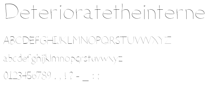 DeterioratetheInternet font