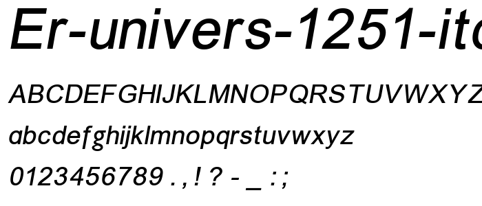 ER Univers 1251 Italic font