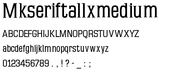 MKSerifTallXMedium font