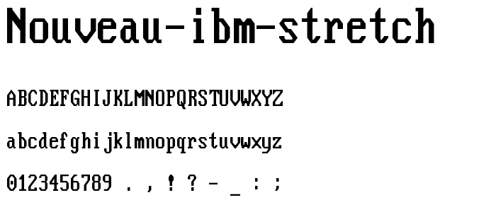 Nouveau IBM Stretch font