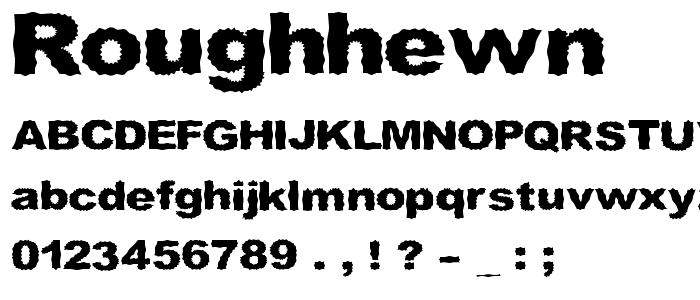 Roughhewn font