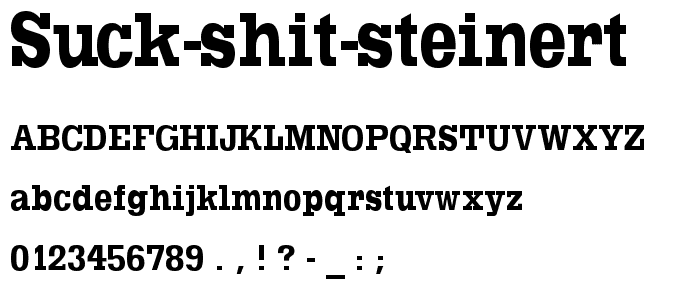 Suck Shit Steinert font