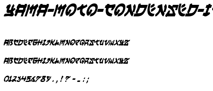 Een voorbeeld van de Yama Moto Condensed Italic font, met uppercase, lowercase, and numeric karacters