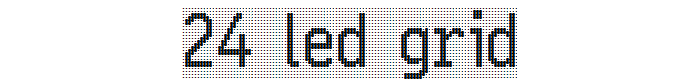 24%20LED%20Grid font