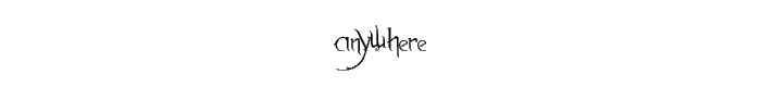 Anywhere font