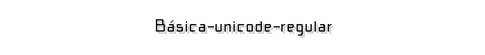 B%C3%A1sica%20Unicode%20Regular font