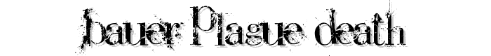 Bauer%20PlAGuE%20dEaTH font