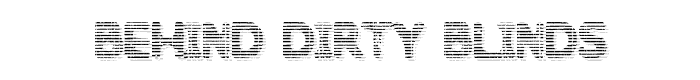 Behind%20Dirty%20Blinds font