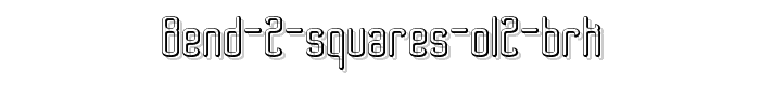 Bend%202%20Squares%20OL2%20BRK font