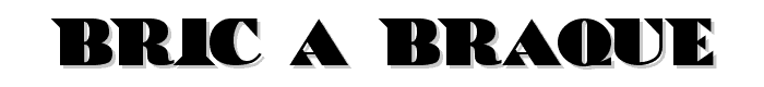 Bric-a-Braque font