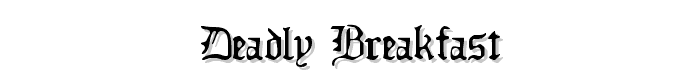 Deadly%20Breakfast font