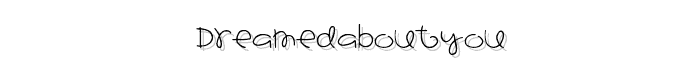 Dreamed%20About%20You font
