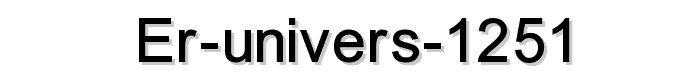 ER%20Univers%201251 font