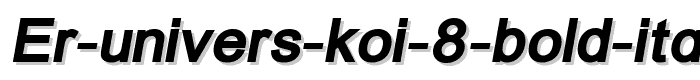 ER Univers KOI 8 Bold Italic font