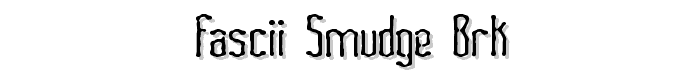 Fascii%20Smudge%20BRK font