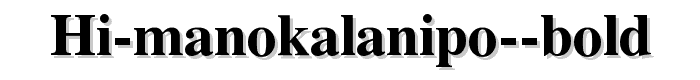 HI%20Manokalanipo%20Bold font