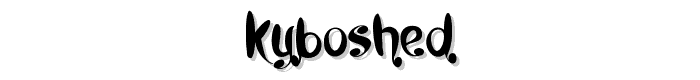 Kyboshed font