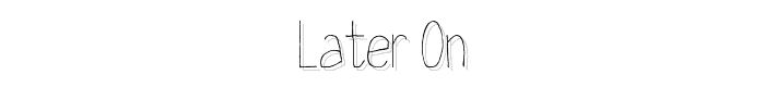Later%20On font