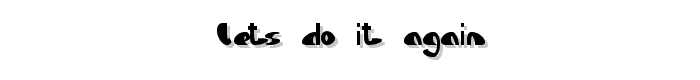 Lets Do It Again font