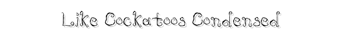 Like%20Cockatoos%20Condensed font