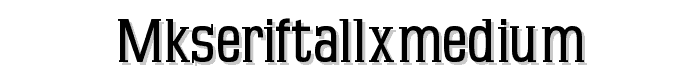 MKSerifTallXMedium font