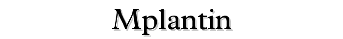 MPlantin font