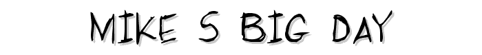 Mike_s%20Big%20Day font