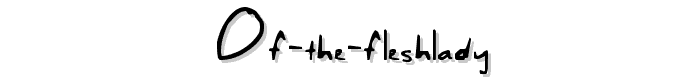 Of the Fleshlady font