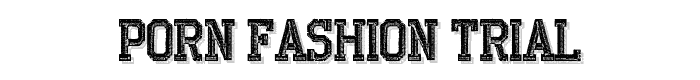 PORN%20FASHION%20TRIAL font