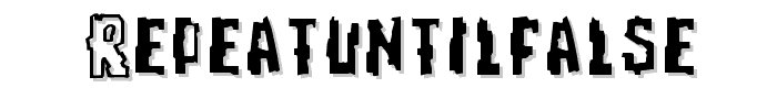 RepeatUntilFalse font