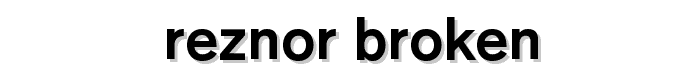 Reznor Broken font