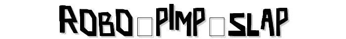 robo%20pimp%20slap font