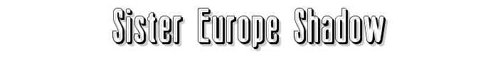 Sister%20Europe%20Shadow font