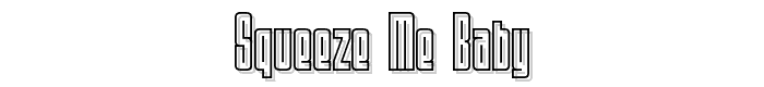 Squeeze%20Me%20Baby font