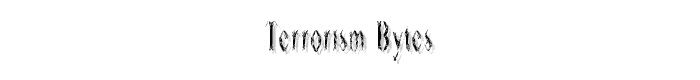 Terrorism%20Bytes font