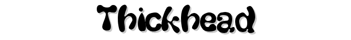 Thickhead font