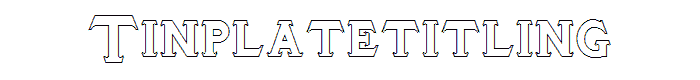 TinplateTitling font