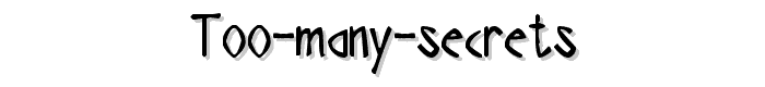 Too%20Many%20Secrets font