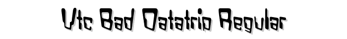 VTC%20Bad%20DataTrip%20Regular font