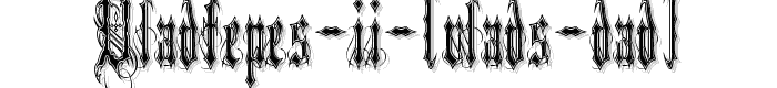 A preview of the VladTepes II (Vlads Dad) font