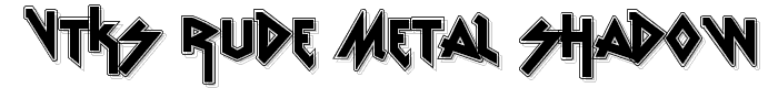 vtks Rude Metal shadow font