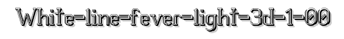 White Line Fever Light 3d 1 00 font