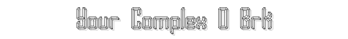 Your%20Complex%20O%20BRK font